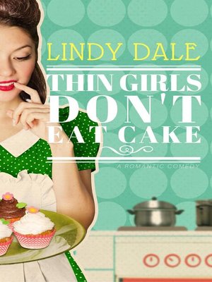 cover image of Thin Girls Don't Eat Cake